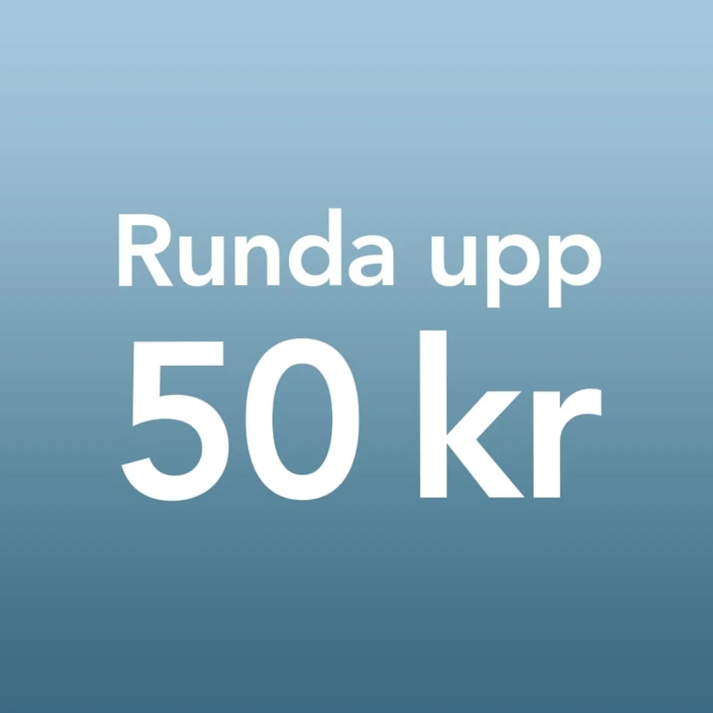 Runda upp för en god sak